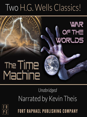 cover image of The Time Machine and the War of the Worlds--Two H.G. Wells Classics!--Unabridged